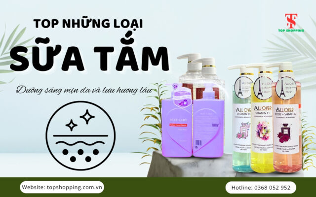 Top những loại sữa tắm dưỡng sáng mịn da và lưu hương lâu